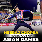 Neeraj Chopra Asian Games 2026 Injury: Season Ends Early